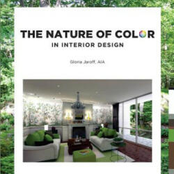 The Nature of Color in Interior Design - Gloria Jaroff Aia (ISBN: 9781515377009)