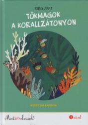 Tökmagok a korallzátonyon (ISBN: 9789635872220)