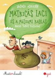 Matricás Laci és a múzeumrablás (ISBN: 9789635872275)