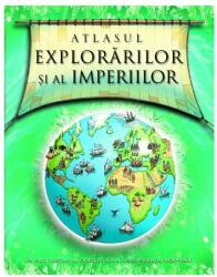 Atlasul explorarilor şi al imperiilor (ISBN: 9789737172457)