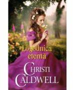 Logodnica eterna - Christi Caldwell (ISBN: 9786063387838)