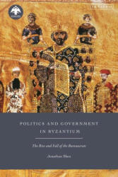 Politics and Government in Byzantium - Dionysios Stathakopoulos (ISBN: 9780755648306)
