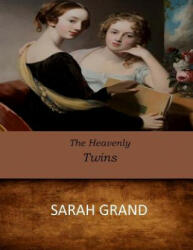 The Heavenly Twins - Sarah Grand (ISBN: 9781546354185)