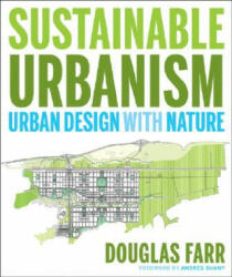 Sustainable Urbanism - Urban Design with Nature - Douglas Farr (ISBN: 9780471777519)