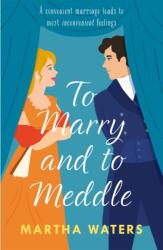 To Marry and to Meddle (ISBN: 9781472296177)
