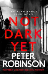 Not Dark Yet - PETER ROBINSON (ISBN: 9781529343083)