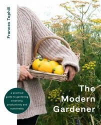 Modern Gardener - FRANCES TOPHILL (ISBN: 9780857839435)
