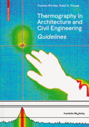 Guidelines for Thermography in Architecture and Civil Engineering - Theory Application Areas Practical Implementation (ISBN: 9783035622676)