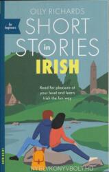 Short Stories in Irish for Beginners - OLLY RICHARDS (ISBN: 9781529377200)