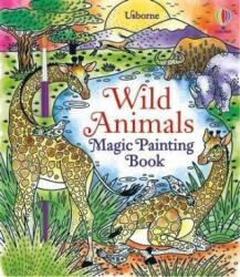 Wild Animals Magic Painting Book - ABIGAIL WHEATLEY (ISBN: 9781474998536)
