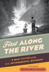 First Along the River: A Brief History of the U. S. Environmental Movement (ISBN: 9781538159330)
