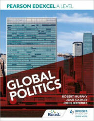 Pearson Edexcel A Level Global Politics - John Jefferies, Josie Gadsby, Eric Magee (ISBN: 9781398345065)