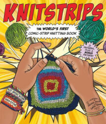 Knitstrips: The World's First Comic-Strip Knitting Book - Alice Ormsbee Beltran, Karen Kim Mar (ISBN: 9781419740664)