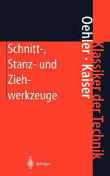 Schnitt-, Stanz- Und Ziehwerkzeuge - Gerhard Oehler, Fritz Kaiser (2010)