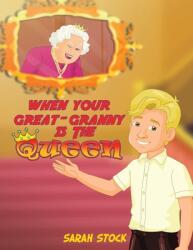 When Your Great-Granny Is the Queen (ISBN: 9781528991186)