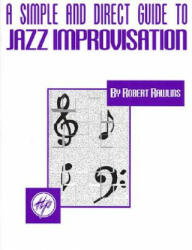 SIMPLE DIRECT GUIDE JAZZ IMPRO - Robert Rawlins (ISBN: 9780793555963)
