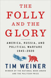 The Folly and the Glory: America Russia and Political Warfare 1945-2020 (ISBN: 9781250816221)