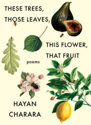 These Trees Those Leaves This Flower That Fruit: Poems: Poems (ISBN: 9781571315410)