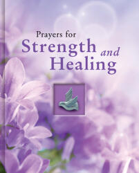 Prayers for Strength and Healing (ISBN: 9781645580010)