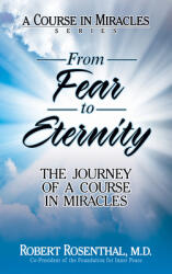 From Fear to Eternity: The Journey of a Course in Miracles (ISBN: 9781722510220)