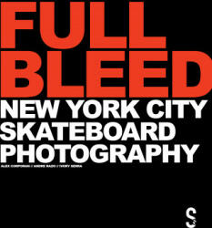 Full Bleed: New York City Skateboard Photography - Alex Corporan, Andre Razo (ISBN: 9781914228223)