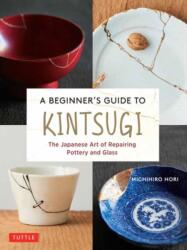 A Beginner's Guide to Kintsugi (ISBN: 9784805316740)