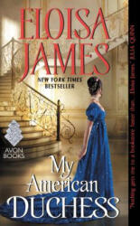 My American Duchess - Eloisa James (ISBN: 9780062389435)