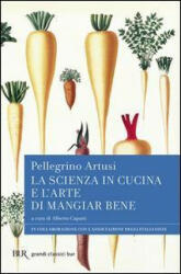 La scienza in cucina e l'arte di mangiar bene - Pellegrino Artusi, A. Capatti (2010)
