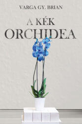A kék orchidea (ISBN: 9786156373786)