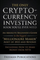 Only Cryptocurrency Investing Book You'll Ever Need (ISBN: 9781915404008)
