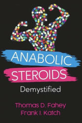 Anabolic Steroids - Thomas Davin Fahey (ISBN: 9780964059153)