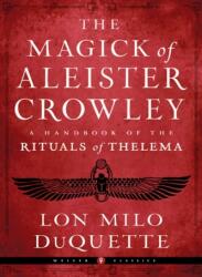 The Magick of Aleister Crowley (ISBN: 9781578637881)