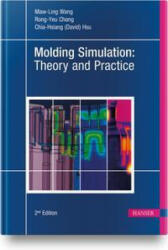 Molding Simulation: Theory and Practice - Rong-Yeu Chang, Chia-Hsiang (David) Hsu (ISBN: 9781569908846)