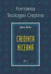 Credinta niceana. Formarea Teologiei Crestine, volumul 2 - Pr. John Behr (ISBN: 9789731368559)