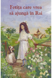 Fetița care vrea să ajungă în Rai (ISBN: 9789731368191)