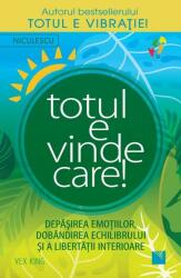 Totul e vindecare! Depasirea emotiilor, dobandirea echilibrului si a libertatii interioare - Vex King (ISBN: 9786063806551)