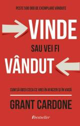 Vinde sau vei fi vandut - Grant Cardone (ISBN: 9789975322973)