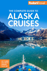 Fodor's the Complete Guide to Alaska Cruises (ISBN: 9781640974890)