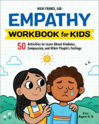 Empathy Workbook for Kids: 50 Activities to Learn about Kindness, Compassion, and Other People's Feelings (2021)