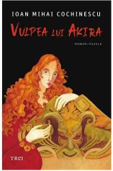 Vulpea lui Akira - Ioan Mihai Cochinescu (ISBN: 9786064013484)