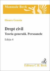 Drept civil. Teoria generala. Persoanele. Editia 4 - Ilioara Genoiu (ISBN: 9786061811663)