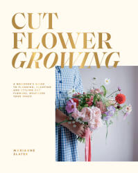 Cut Flower Growing - Marianne Slater (ISBN: 9781784885250)
