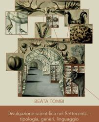 Divulgazione scientifica nel Settecento - tipologia, generi, linguaggio (ISBN: 9786155848179)