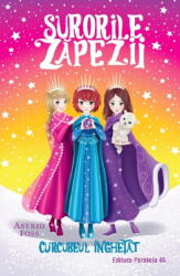 Surorile zapezii. Curcubeul inghetat (Volumul 3) - Astrid Foss (ISBN: 9789734735389)