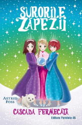 Surorile zapezii. Cascada fermecata (Volumul 4) - Astrid Foss (ISBN: 9789734735396)