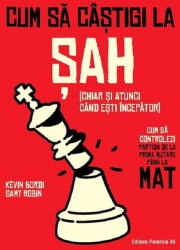 Cum Sa Castigi La Sah (ISBN: 9789734735273)