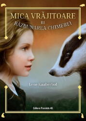Mica Vrajitoare. Razbunarea Chimerei (ISBN: 9789734735150)