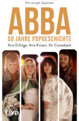 ABBA - 50 Jahre Popgeschichte - Christoph Spöcker (ISBN: 9783742321329)