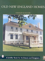 Old New England Homes - Stanley Schuler (ISBN: 9780764309953)