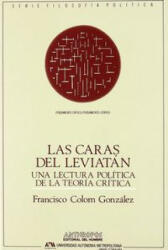 Las caras del Leviatán : una lectura política de la teoría crítica - Francisco Colom González (ISBN: 9788476583357)